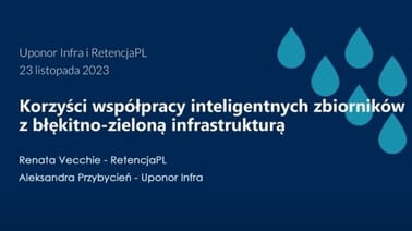 Akademia Uponor - Korzyści współpracy inteligentnych zbiorników z błękitno-zieloną infrastrukturą, 23.11.2023